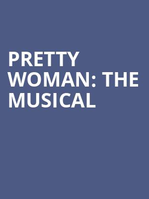 Pretty Woman%3A The Musical at Piccadilly Theatre